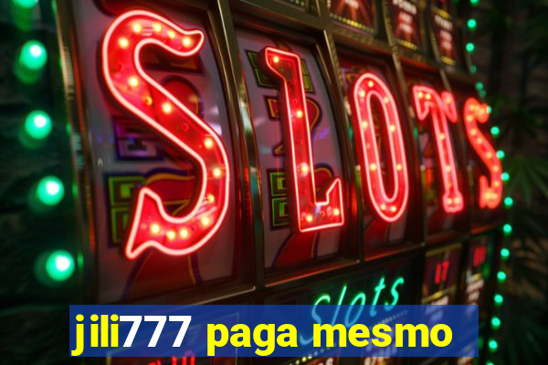 jili777 paga mesmo